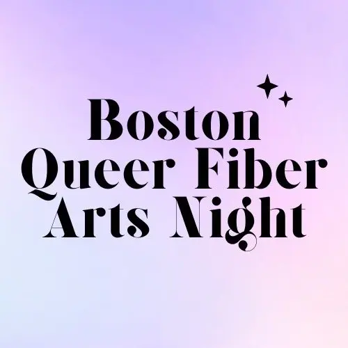 Boston Queer Fiber Arts